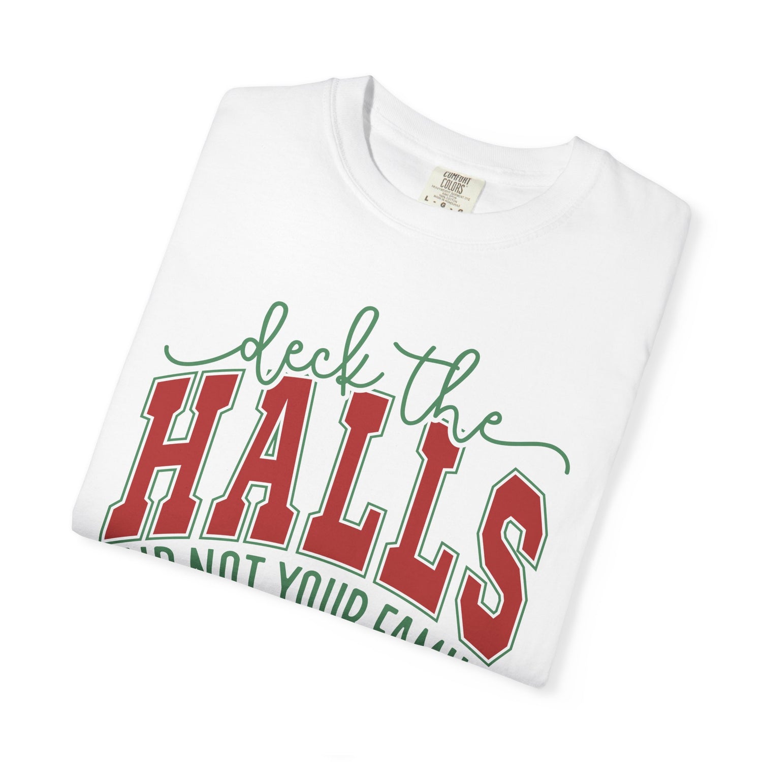 White t-shirt with 'deck the HALLS' text in red and green on a white background