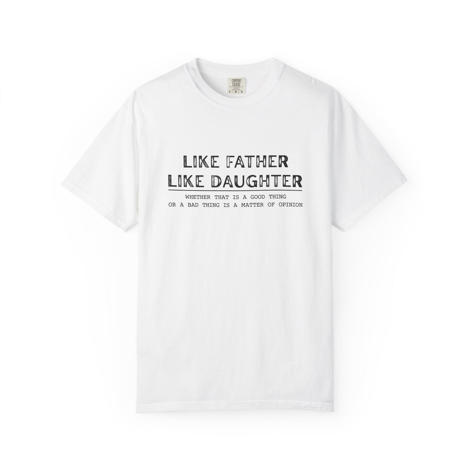 Unisex T-shirt Like Father Like Daughter