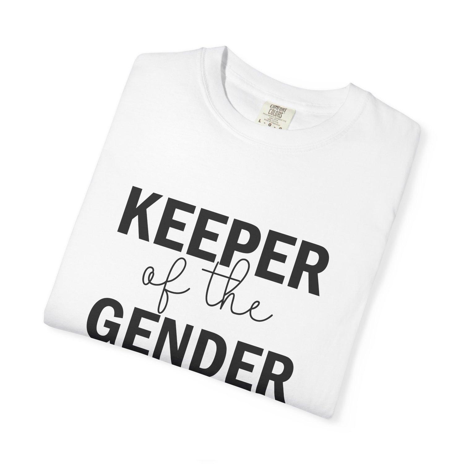 Unisex Garment-Dyed T-Shirt with 'Keeper of the Gender' Print | Funny New Baby Shirt, Casual Wear, Gender Reveal