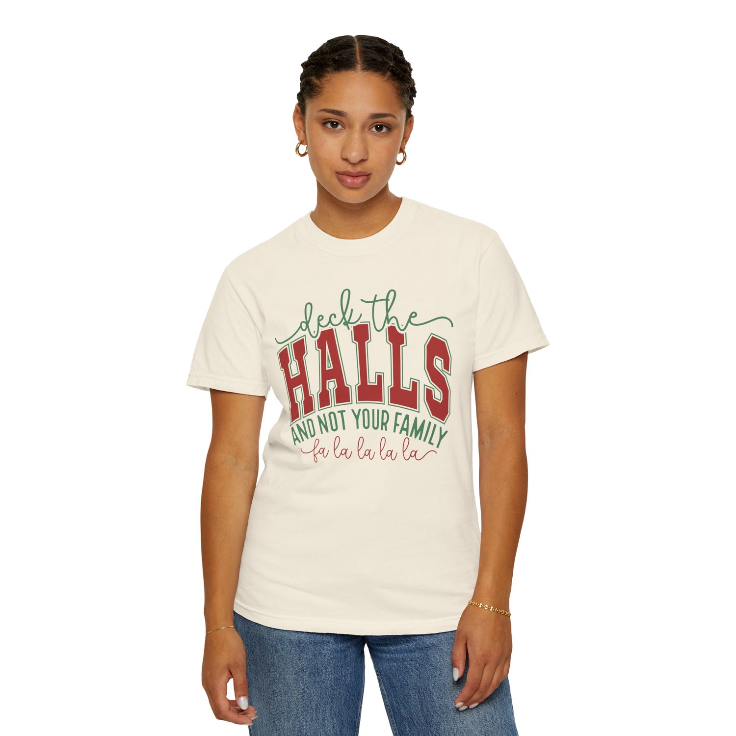 Festive Holiday Comfort Colors T-Shirt - "Deck the Halls and Not Your Family"