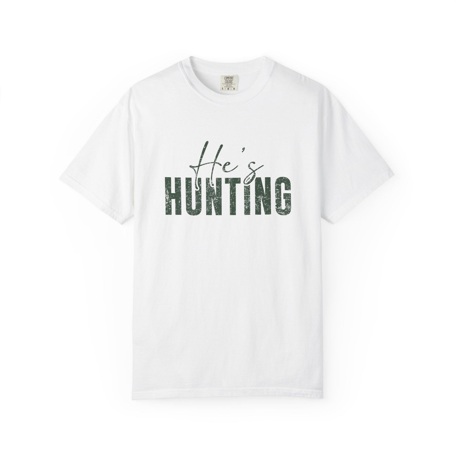White t-shirt with 'He's Hunting' text on a white background
