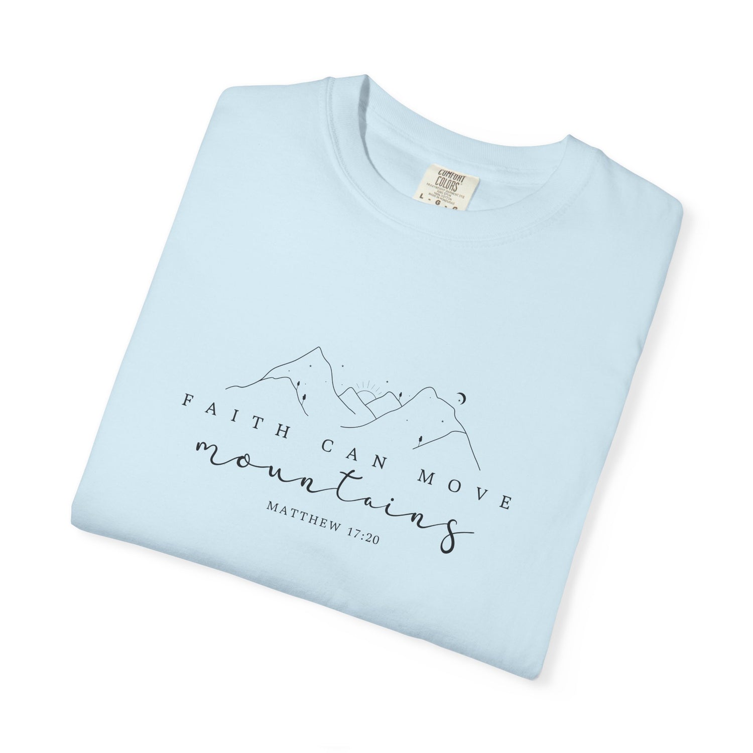 Mountain Faith Unisex T-Shirt, Comfortable Graphic Tee, Inspirational Shirt, Perfect Gift for Nature Lovers, Great for Outdoor Adventures