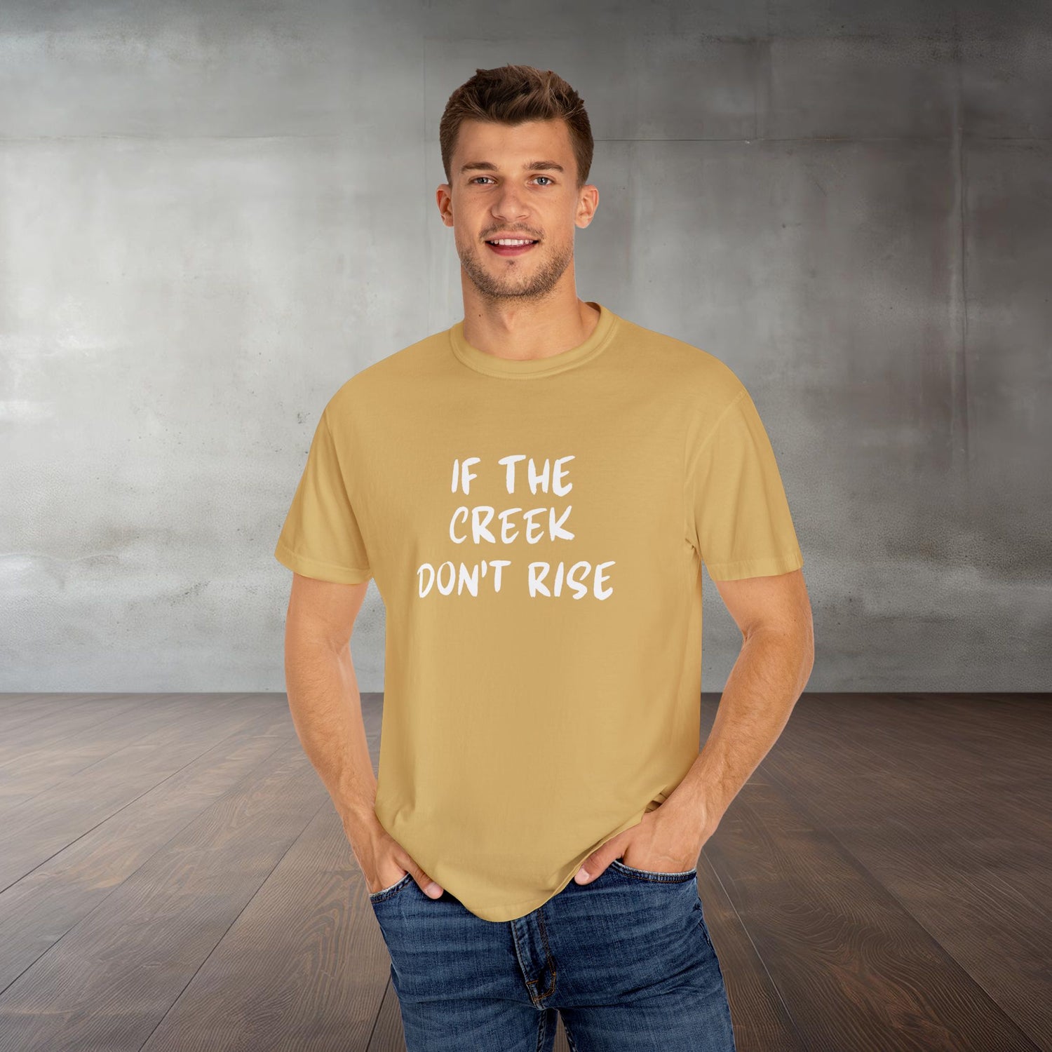 Funny Unisex T-shirt: If the creek don't rise