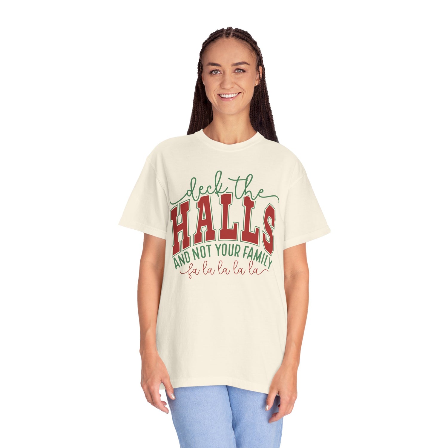 Festive Holiday Comfort Colors T-Shirt - "Deck the Halls and Not Your Family"