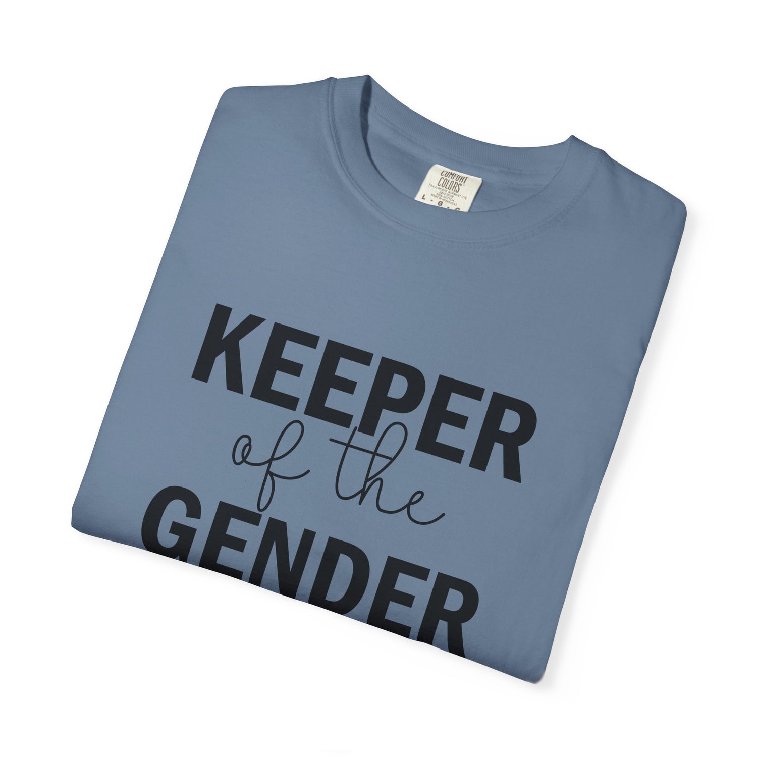 Unisex Garment-Dyed T-Shirt with 'Keeper of the Gender' Print | Funny New Baby Shirt, Casual Wear, Gender Reveal