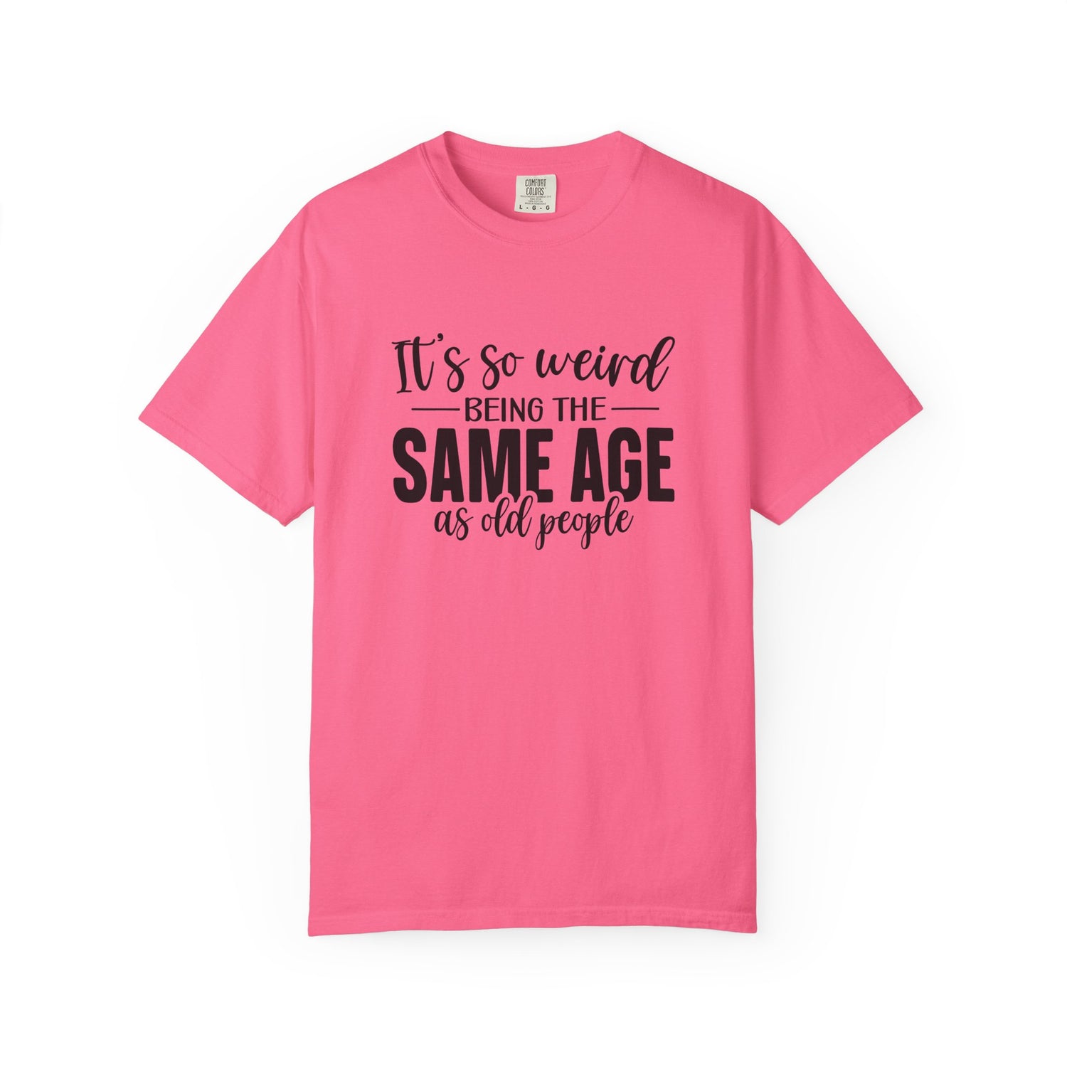 Vintage Unisex T-shirt - It's Weird being the same age as old people
