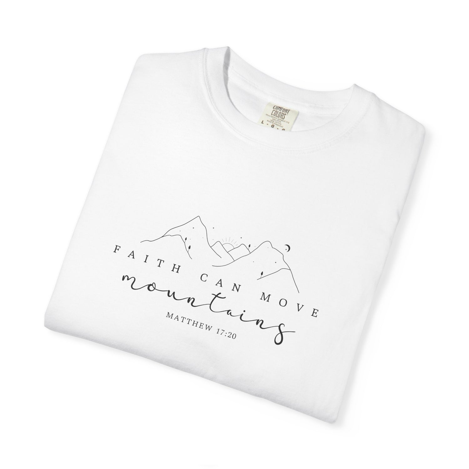 Mountain Faith Unisex T-Shirt, Comfortable Graphic Tee, Inspirational Shirt, Perfect Gift for Nature Lovers, Great for Outdoor Adventures