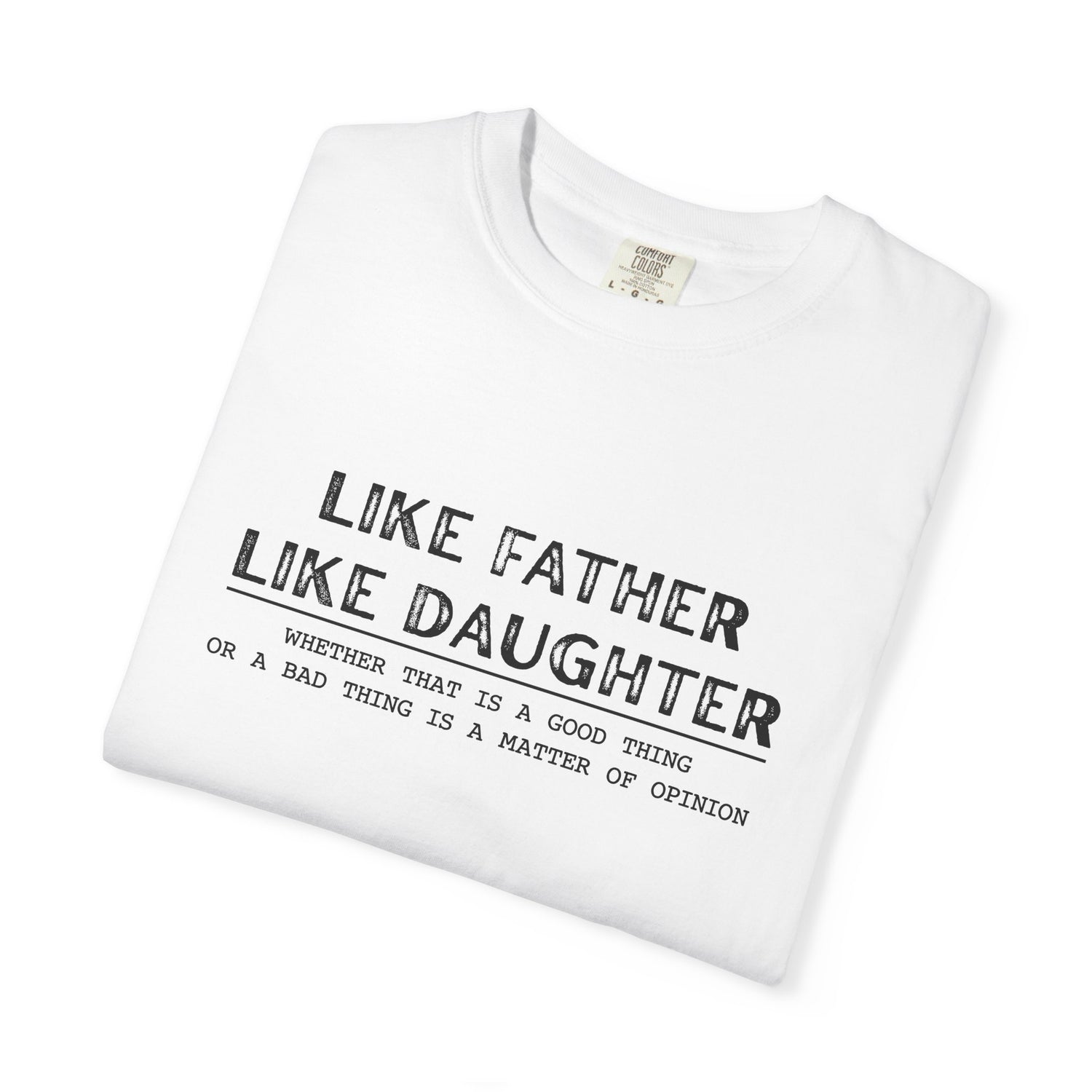 Unisex T-shirt Like Father Like Daughter