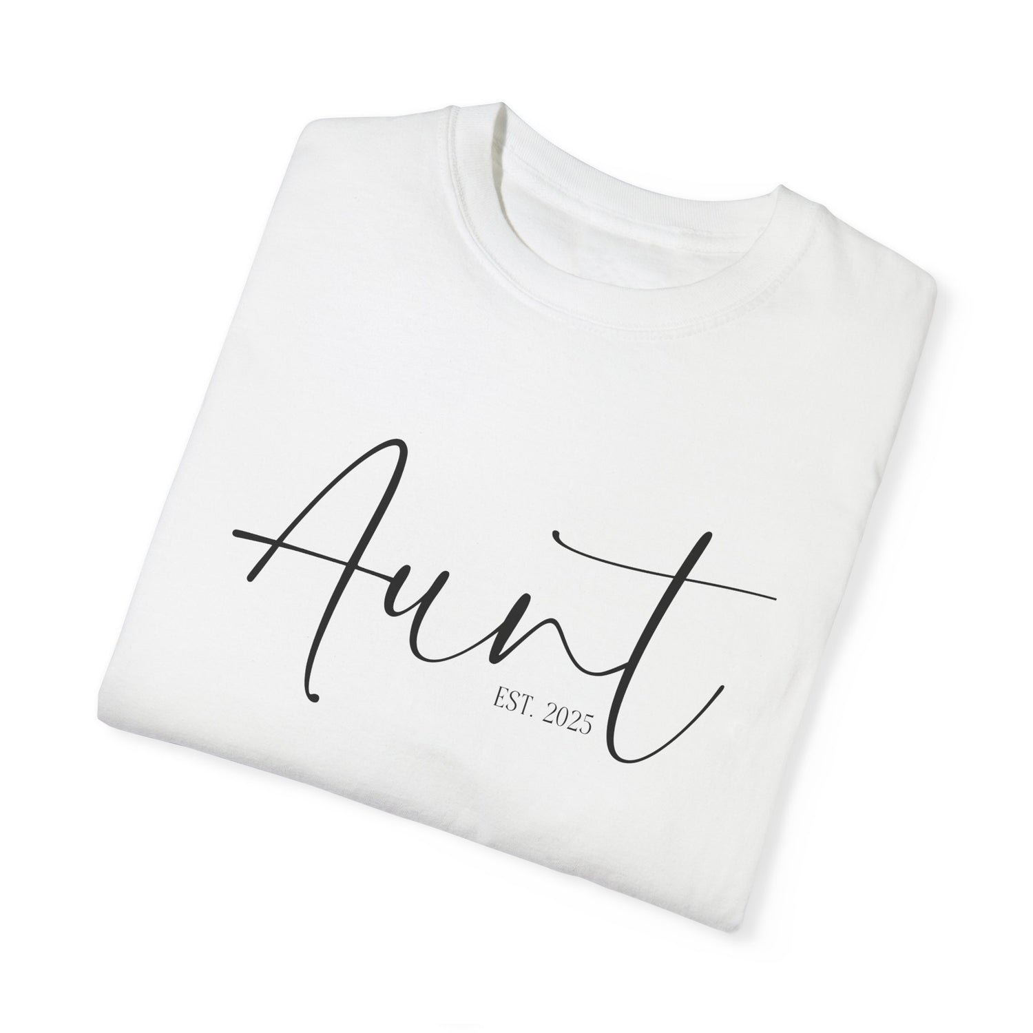 Aunt Est 2025 Garment-Dyed T-shirt