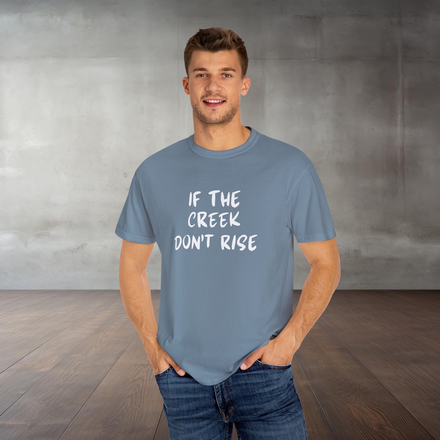 Funny Unisex T-shirt: If the creek don't rise