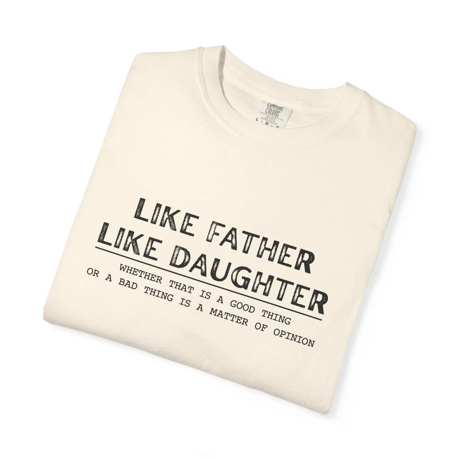 Unisex T-shirt Like Father Like Daughter