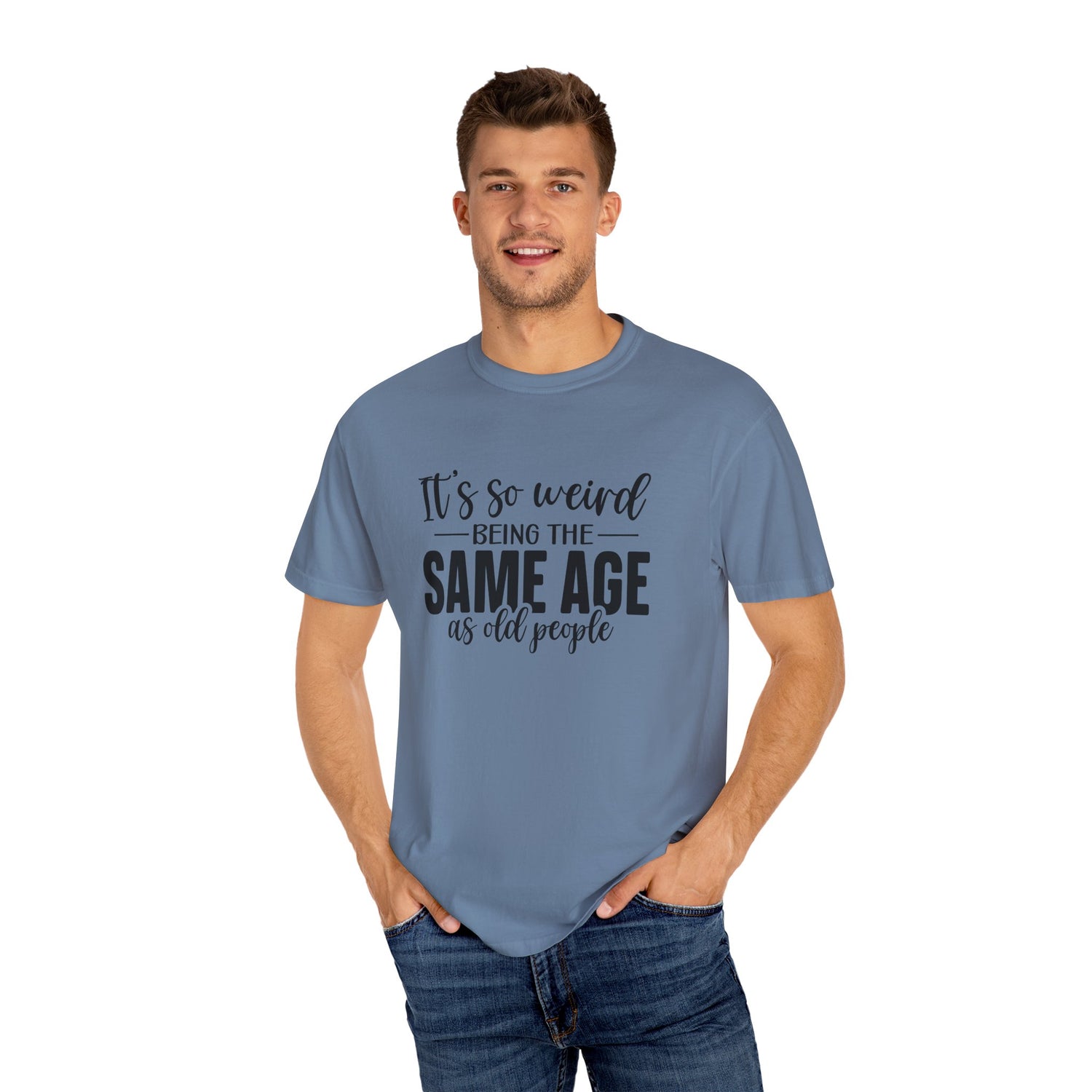 Vintage Unisex T-shirt - It's Weird being the same age as old people