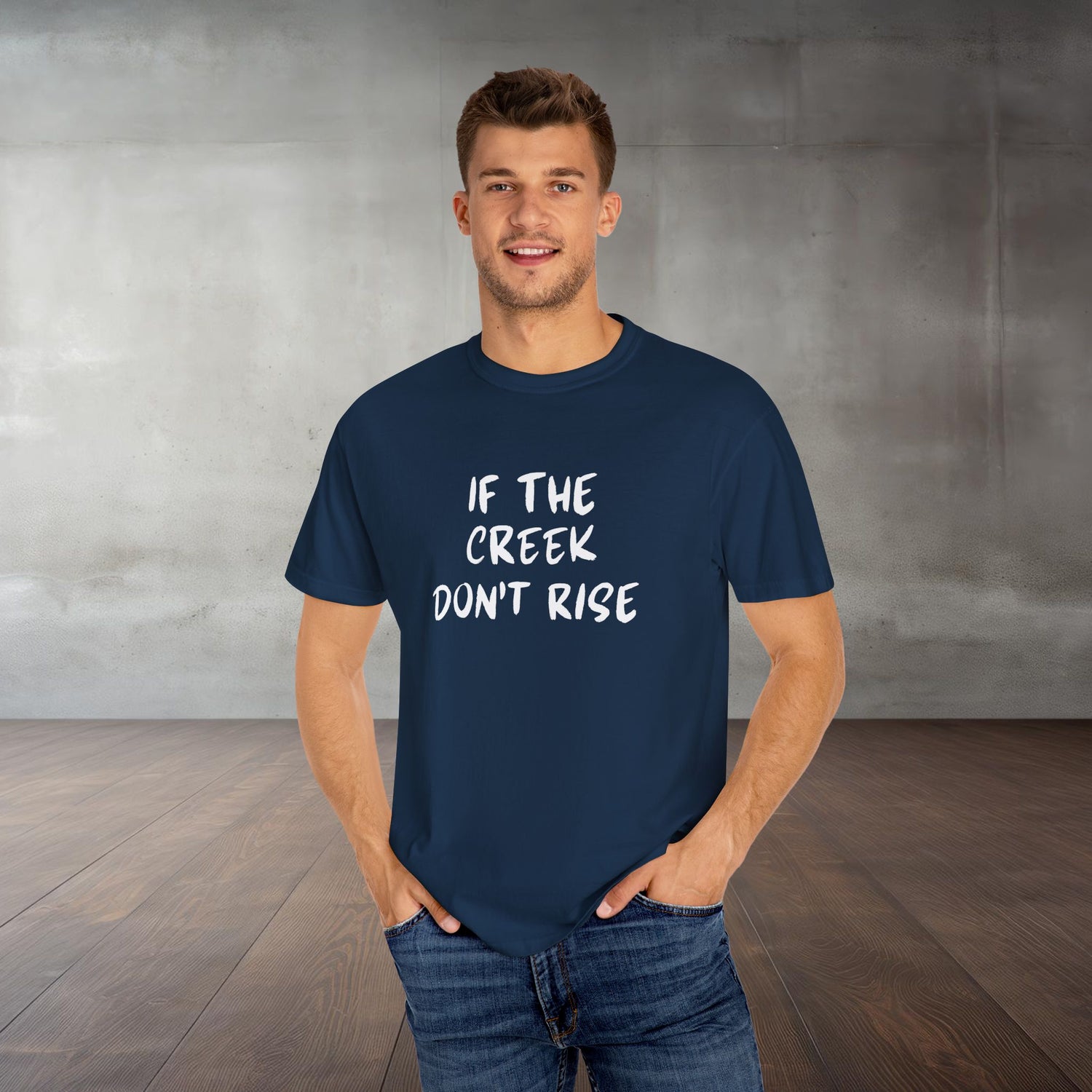 Funny Unisex T-shirt: If the creek don't rise