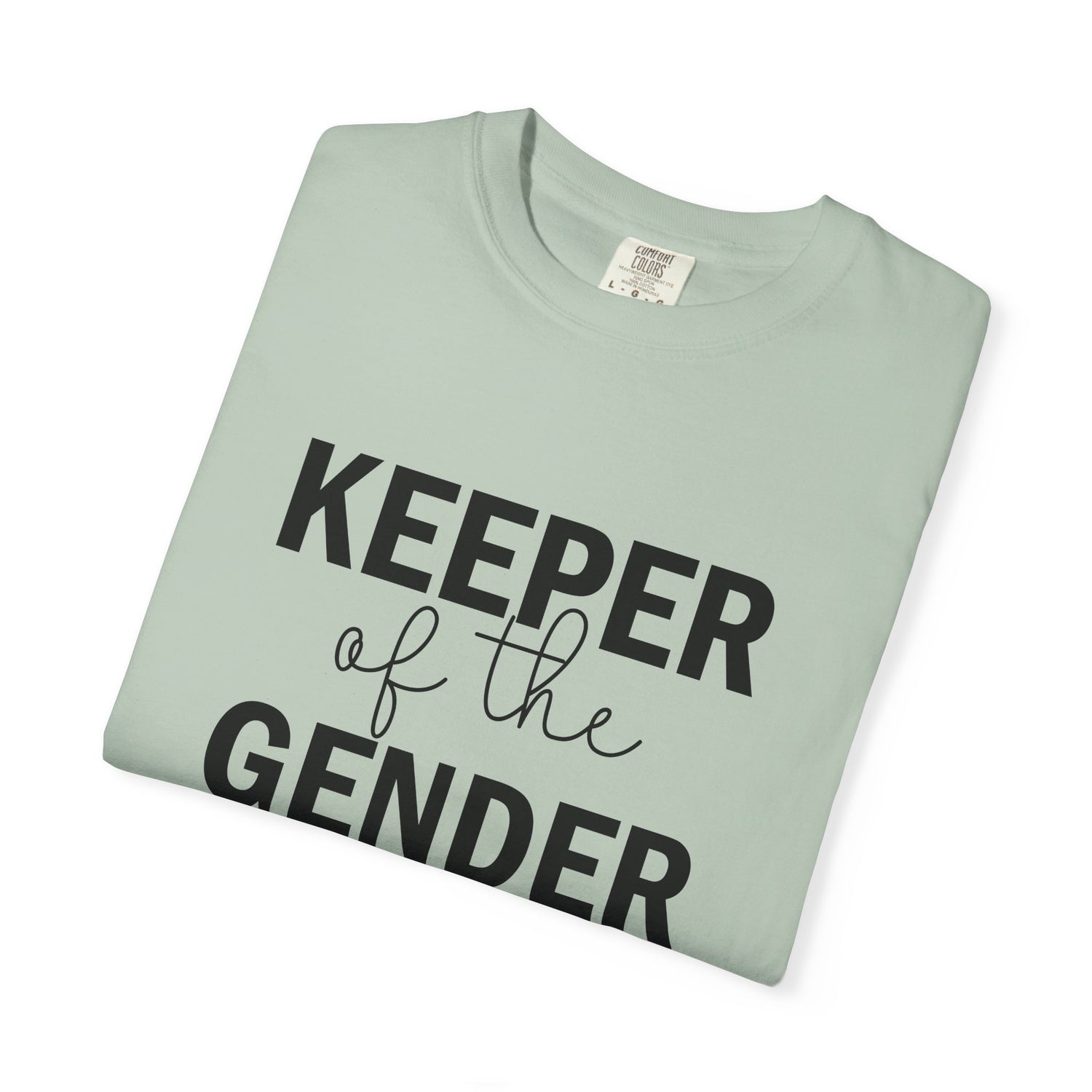 Unisex Garment-Dyed T-Shirt with 'Keeper of the Gender' Print | Funny New Baby Shirt, Casual Wear, Gender Reveal
